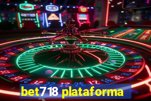 bet718 plataforma